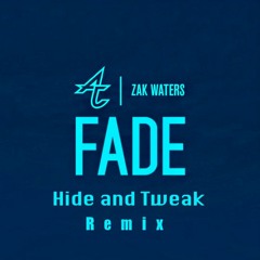 Adventure Club - Fade ft. Zak Waters (Hide and Tweak Remix)