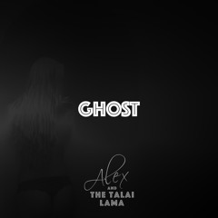 Älex and The Talai Lama - Ghost