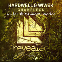 C H A M E L E O N (Whitez & Manueer Bootleg)