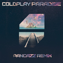 Coldplay - Paradise (Rancazz Remix)