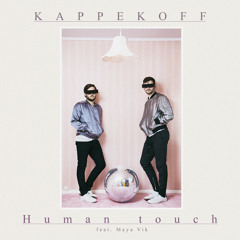 Kappekoff - Human Touch (Feat. Maya Vik)