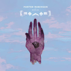 Porter Robinson - Worlds Compilation Set