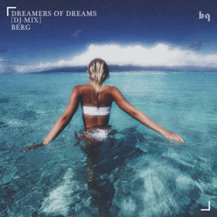 Dreamers Of Dreams // (100k Summer Mix)