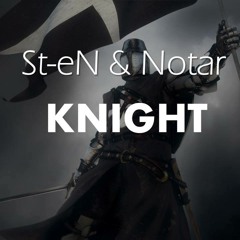 Notar & St-eN - Knight (Original Mix) [FREE DOWNLOAD]