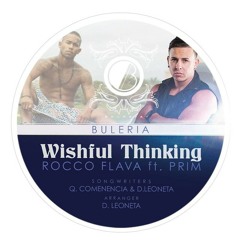 Buleria "WISHFUL THINKING" Rocco Flava ft Prim