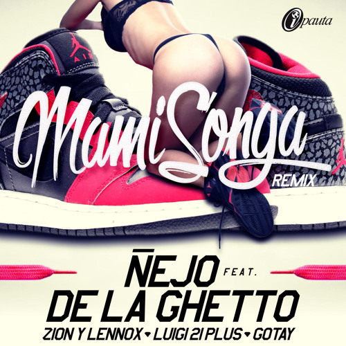Mamisonga Remix - Ñejo feat. DeLaGhetto(Zion y Lennox, Luigi21plus & Gotay)