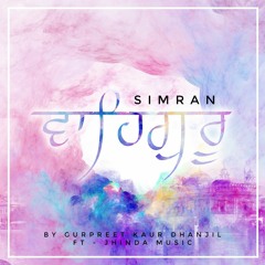 Simran - By  Gurpreet Kaur Dhanjil - Ft - Jhinda  Music.mp3