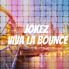 JOKEZ - Viva La Bounce (original Mix)[FREE DOWNLOAD]