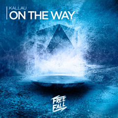 Kallau - On The Way (Original Mix) [OUT NOW]