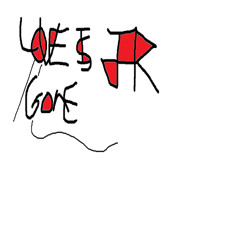 Love Is Gone ( better version )