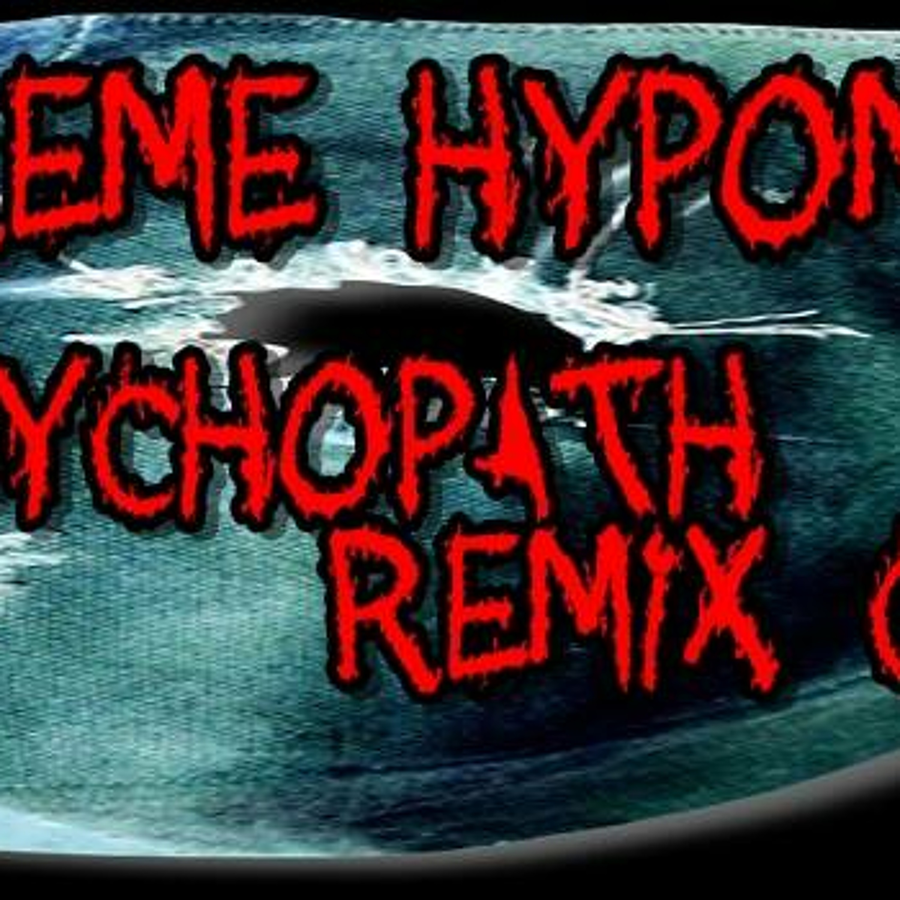 X-TREME HYPOMANIA - PSYCHOPATH (littleBLUE Remix)