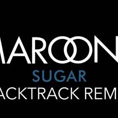 Maroon 5 - Sugar ( -  BackTrack Remix)