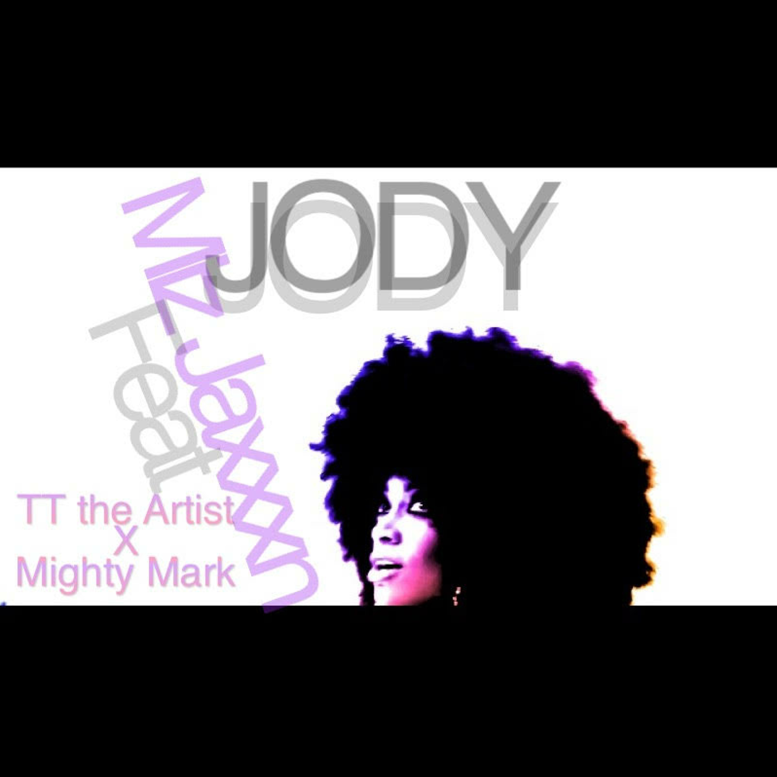"Jody" Miz Jaxxxn feat TT the Artist and Mighty Mark King Cali Ray Remix