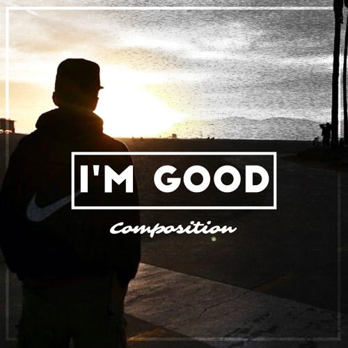 I'm Good *Free DL*