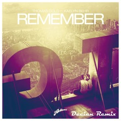 Thomas Gold ft. Kaelyn Behr - Remember (Decian Remix)