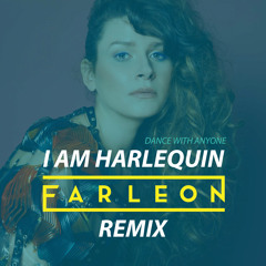 I Am Harlequin - Dance With Anyone (Farleon Remix)