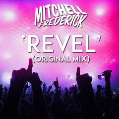 Mitchell Frederick - Revel (Original Mix)
