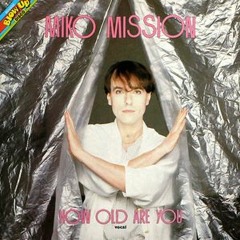 Miko Mission - How Old Are You - (Remix 2015)