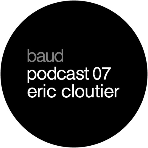baud podcast 07 eric cloutier