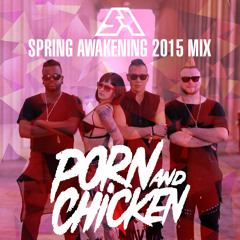 Porn And Chicken Spring Awakening 2015 Mix