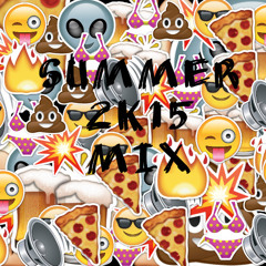 SUMMER 2K15 SUPER ULTRA F*@&YEAH MIX