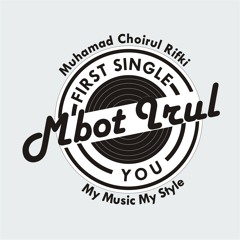 Mbot irul - You (first Single)ORIGINAL SONG OF MBOT IRUL