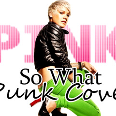 Pink - So What ( Punk Cover )