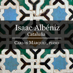 Isaac Albéniz: Cataluña (Suite Española, Op. 47)