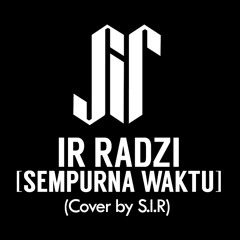 SIR - Sempurna Waktu (cover) [Ir Radzi]