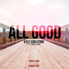 It's All Good Ft. C-Trox & Indy