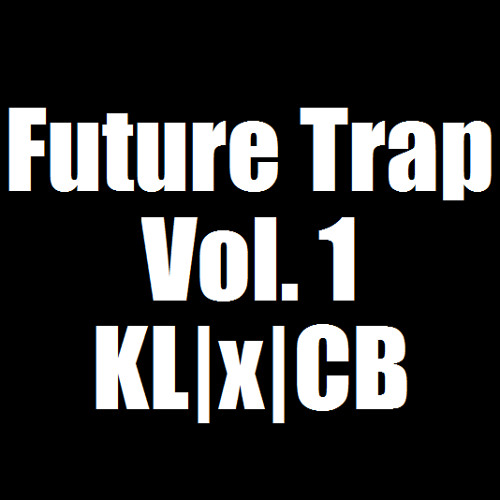 Future Trap Vol. 1 KL|x|CB