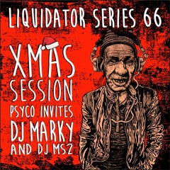 Liquidator Series 66 XMAS Session With DJ Ms2 And DJ Marky December 2013
