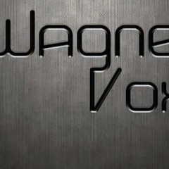 Wagner Vox - Menina Eu Quero Só Você 2016