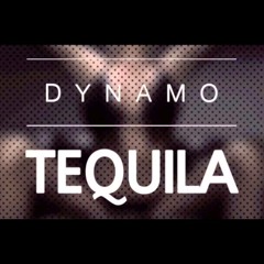 Dynamo - Tequila