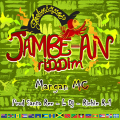 Jambe - An Riddim - Mangan MC (TKC) Prod Santa Rec