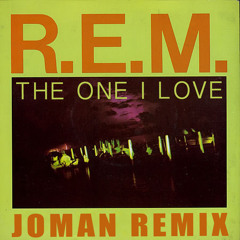 REM - The One I Love (Joman Remix)Officially Supported by REM