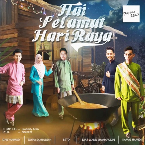 Stream Hai Selamat Hari Raya Daily Ahmad Kamal Hamidi Diaz Sayha Beto Official 2015 By Dailyahmad Listen Online For Free On Soundcloud