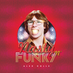 Alex Colle - Nasty N Funky 2012