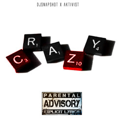 Crazy DJSnapShot x AKTIVIST