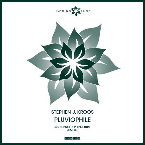 Stephen J. Kroos - Pluviophile (Subsky Remix)