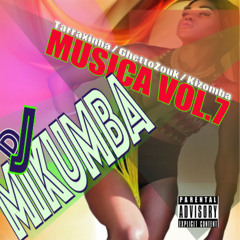 Musica Vol.7 DJ Mikumba (UK) Kizomba Hit Songs.. Download Now..!!