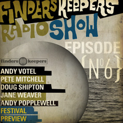 FInders Keepers Radio Show Episode Six - Festival No 6 Special