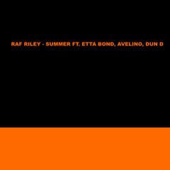 Raf Riley - Summer Ft. Etta Bond, Avelino, Dun D