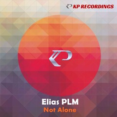 Elias PLM - Not Alone (Original Mix) [snippet]