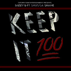 Dizzy D - Keep it 100 ft. Shugga Shane