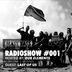 DUB ELEMENTS - Mass Bass Show 001 + LAST OF US Guest Mix