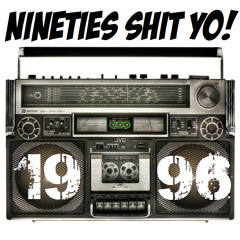 Nineties Shit Yo! 1996