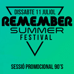 REMEMBER SUMMER FESTIVAL -- SESSIó PROMOCIONAL 90'S