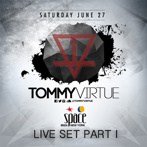 Tommy Virtue @Space Ibiza NYC 6.27.15