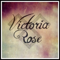 Victoria Rose - An Illusion
